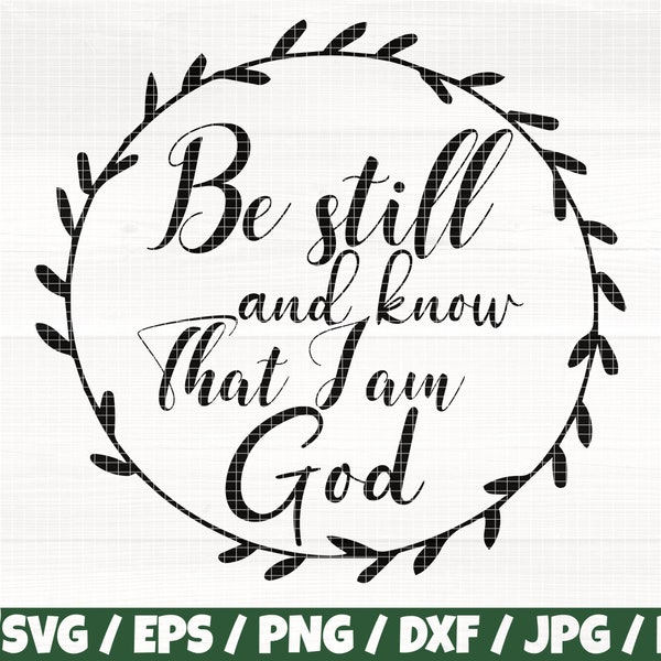 Be Still And Know That I Am God Svg/Eps/Png/Dxf/Jpg/Pdf, Scripture Quote, Holy Word Svg, Bible Cut, Wreath Svg, Sacred Svg, Testament Quote