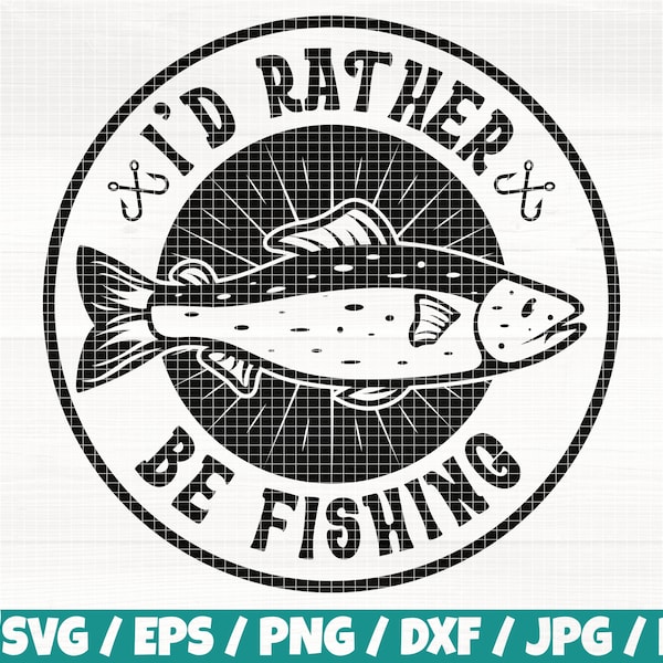 I'd Rather Be Fishing Svg/Eps/Png/Dxf/Jpg/Pdf, Fishing Saying Svg, Fishing Logo, Fishing Cricut, Fishing Commercial, Fishing Dad Printable