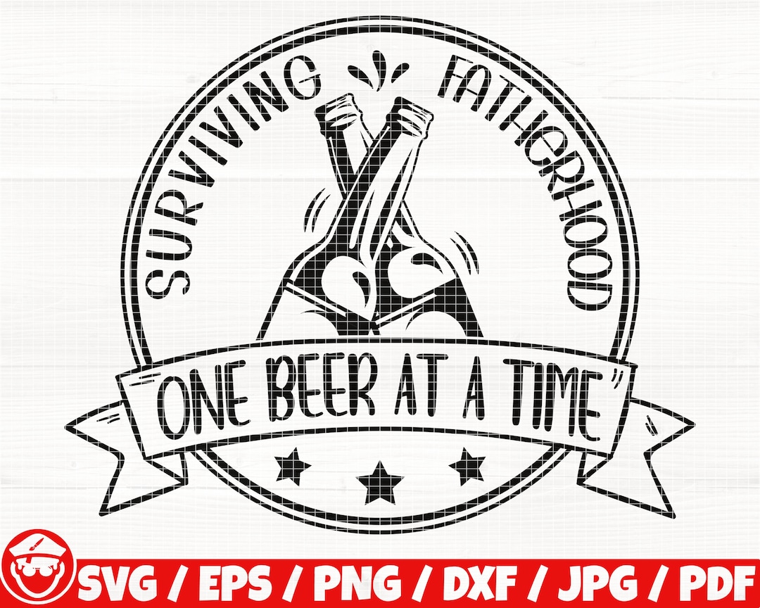 Surviving Fatherhood One Beer at A Time Svg/eps/png/dxf/jpg/pdf, Father