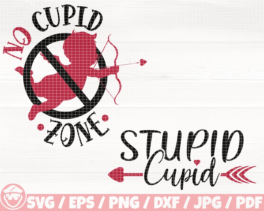 No Cupid Zone Svg/eps/png/dxf/jpg/pdf, Stupid Cupid Svg, Cupid ...