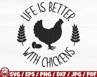 Life Is Better With Chickens Svg/Eps/Png/Dxf/Jpg/Pdf, Chickens Svg, Chicken Logo, Farm Life Svg, Farm Cricut, Wheat Svg, Agro Digital Print