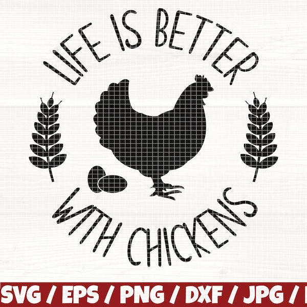 Life Is Better With Chickens Svg/Eps/Png/Dxf/Jpg/Pdf, Chickens Svg, Chicken Logo, Farm Life Svg, Farm Cricut, Wheat Svg, Agro Digital Print