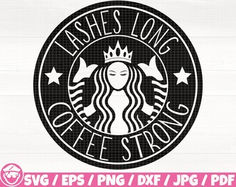 Lashes Long Coffee Strong Svg/Eps/Png/Dxf/Jpg/Pdf, Coffee Commercial, Makeup Logo, Fashion Print, Birthday Gift Svg, Fashion Ornament Print