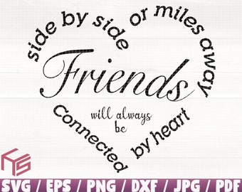 May include: Black and white graphic design with a heart shape formed by the words "side by side" and "miles away". The words "Friends will always be connected by heart" are inside the heart.