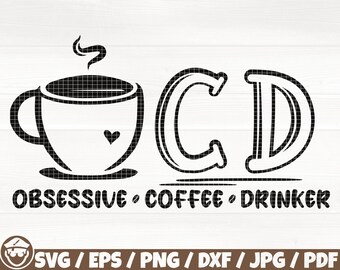 Obsessive Coffee Drinker Svg/Eps/Png/Jpg/Dxf/Pdf, Coffee Obsessed Svg, Coffee Lover Svg, Funny Coffee Svg, Coffee Quote, Drink Coffee Vector