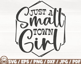 Just A Small Town Girl Svg/Eps/Png/Dxf/Jpg/Pdf, Small Town Girl Svg, Cowgirl Svg, Farm Girl Svg, Western Svg, Southern Png, Western Clipart