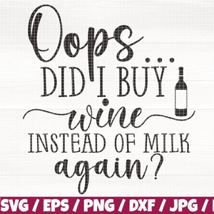 Puede incluir: Gráfico de texto en blanco y negro que dice "Oops... DID I BUY wine INSTEAD OF MILK again?" con una botella de vino a la derecha del texto.