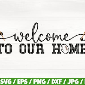 Welcome To Our Home Svg/Eps/Png/Dxf/Jpg/Pdf, Football Home Svg, Football Decoration, Football Mom Svg, American Football Digital, Sport Svg