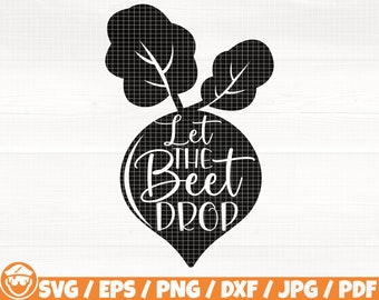 Let The Beet Drop Svg/Eps/Png/Dxf/Jpg/Pdf, Beet Silhouette, Kitchen Cricut, Cooking Clipart, Kitchen Vector, Home Decoration Svg, Beat Svg
