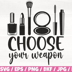 Elige tu arma (Svg/Eps/Png/Dxf/Jpg/Pdf), esmalte de uñas (Svg), lápiz labial (Svg), correa (Svg), espejo (Svg), frase de moda, maquillador (Svg), corte divertido