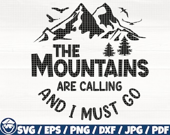 The Mountains Are Calling And I Must Go Svg/Eps/Png/Dxf/Jpg/Pdf, Mountains Cut, Hiking Svg, Camp Life Svg, Mountain Logo,Mountain Commercial