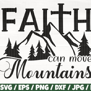 May include: Black and white graphic design with the text "FAITH can move Mountains". The design features a cross, mountains, and trees.