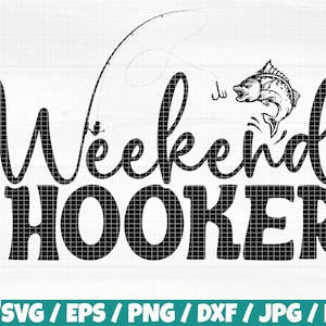 May include: Black and white graphic design with the text "Weekend Hooker" and a silhouette of a person fishing with a fish jumping out of the water.