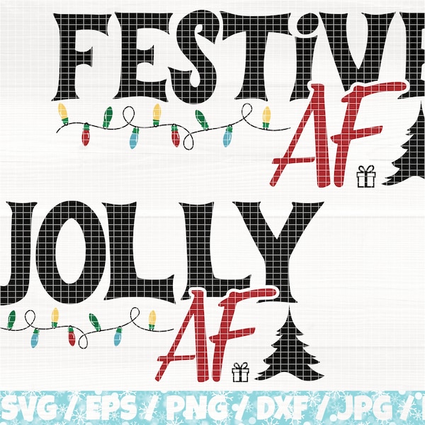 Festive AF, Jolly AF Svg/Eps/Png/Dxf/Jpg/Pdf, Funny Christmas Svg, Winter Quote, Holiday Svg, Festive AF Svg, Jolly Png, Christmas Tree Svg