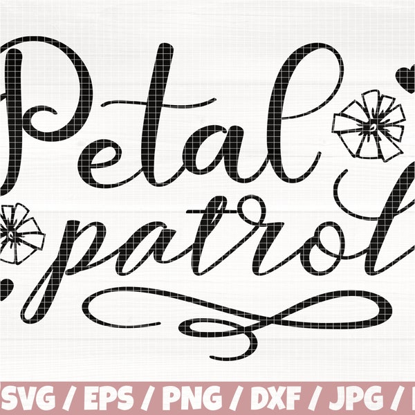 Petal Patrol Svg/Eps/Png/Dxf/Jpg/Pdf, Wedding Svg, Petal Patrol Digital, Flower Svg, Love Quote, Wedding Kid Print, Infinity Svg, Cute Quote