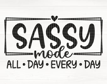 Modalità impertinente tutto il giorno, tutti i giorni Svg/Eps/Png/Dxf/Jpg/Pdf, Svg impertinente, Modalità impertinente Svg, Citazione sarcastica, Atteggiamento Svg, Girl Power Svg, Cricut impertinente