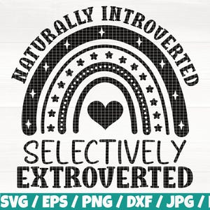 May include: Black and white graphic design featuring a rainbow with stars and the text "Naturally Introverted Selectively Extroverted".