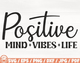Positive Mind Vibes Life Svg/Eps/Png/Dxf/Jpg/Pdf, Positive Quote, Mind Svg, Life Printable, Motivational Svg, Inspirational Dxf, Vibe Vector