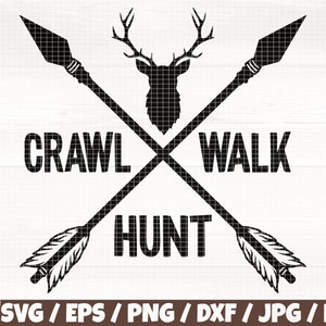Crawl Walk Hunt Svg/Eps/Png/Dxf/Jpg/Pdf, Jagd Zitat, Hunter Logo, Adventure Svg, Hunting Life Svg, Pfeilschliff, Hirsch Silhouette, Hirsch Vektor