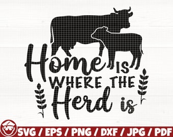 Home Is Where The Herd Is Svg/Eps/Png/Dxf/Jpg/Pdf, Farmhouse Svg, Cow Svg, Cow Silhouette, Home Print, Home Cricut, Herd Digital,Farm Cricut