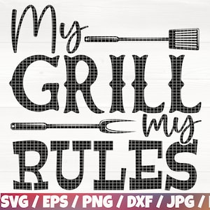 May include: Black and white graphic design with the text "My Grill My Rules" and images of grilling tools.