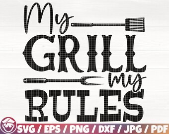 May include: Black and white graphic design with the text "My Grill My Rules" and images of grilling tools.
