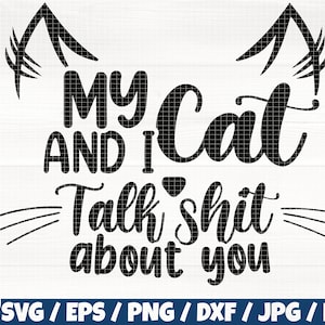 Mój kot i ja gadamy o tobie Svg/Eps/Png/Dxf/Jpg/Pdf, Mój kot Svg, Ja i mój kot Svg, Rozmawiamy o tobie Svg, Śmieszny cytat kota, Cytat sarkazmu