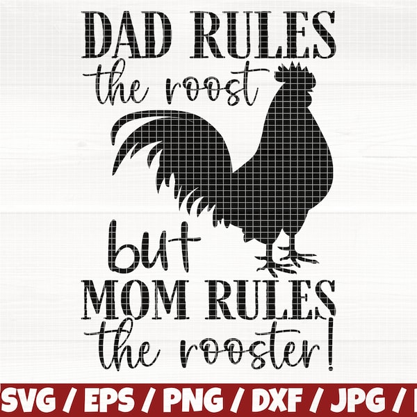 Dad Rules The Roost But Mom Rules The Rooster Svg/Eps/Png/Dxf/Jpg/Pdf, Funny Fam Quote, Rooster Svg, Dad Svg, Farming Png, Roost Silhouette