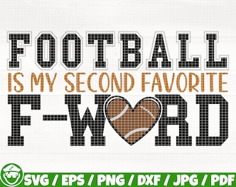 Football Is My Second Favorite F-Word Svg/Eps/Png/Dxf/Jpg/Pdf, F-Word Svg, Football Funny Svg, Football Quote, Football Jersey Printable Svg