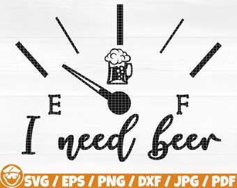 I Need Beer Svg/Eps/Png/Dxf/Jpg/Pdf, Beer Silhouette, Funny Beer Printable, Tshirt Beer Svg, Beer Fuel Svg, Beer Cricut, Beer Can Silhouette