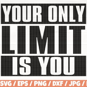 Könnte beinhalten: Schwarzweißes Grafiktextdesign mit den Worten "Your Only Limit Is You".