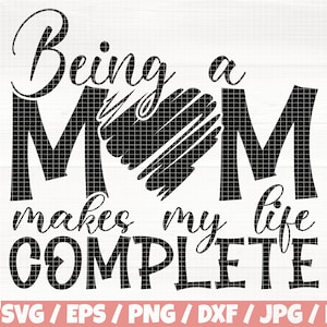 Moeder zijn maakt mijn leven compleet Svg / Eps / Png / Dxf / Jpg / pdf, Familie Svg, Mom Life Quote, Mom Story Svg, Mom Vecotr, Mom Text Svg, Mom Cricut