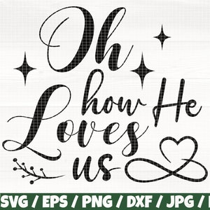 May include: Black and white graphic design with the text "Oh how He loves us" with a heart and infinity symbol.