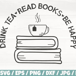 May include: Black and white illustration of a stack of books with a cup of tea on top. The text "Drink Tea Read Books Be Happy" is written in a circle around the books.
