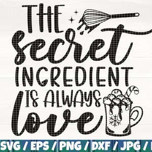 May include: Black and white graphic design with the text "THE secret INGREDIENT IS ALWAYS love" and a mug with marshmallows and a candy cane.