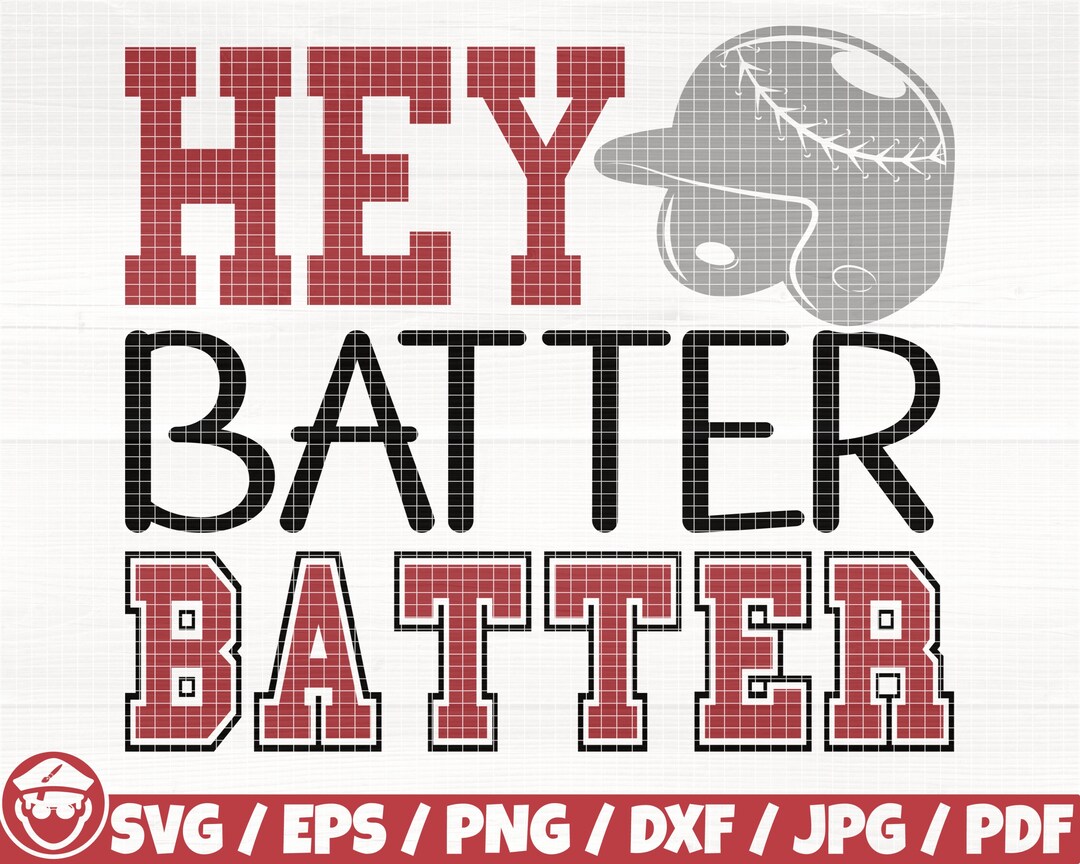 Hey Batter Batter Svg/eps/png/dxf/jpg/pdf, Baseball Quote, Baseball Cap