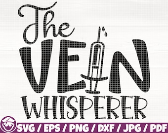 The Vein Whisperer Svg/Eps/Png/Dxf/Jpg/Pdf, Funny Nurse Svg, Nurse Clipart, Nurse Whisperer Svg, Nurse Injection Silhouette, Nurse Gift Svg