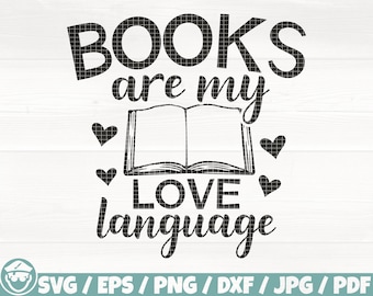 Books Are My Love Language Svg/Eps/Png/Dxf/Jpg/Pdf, Books Svg, Love Languge Cut, Love to Read Quote, Book Ornament, Love Saying, Read Cricut