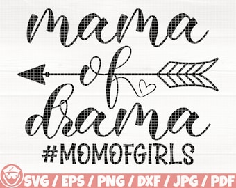 Mama Of Drama Svg/Eps/Png/Dxf/Jpg/Pdf, Mom Of Girls Svg, Mom Life Quote, Mom Printable, Mother's Day Dxf, Mama Of Drama Vector, Mama Clipart