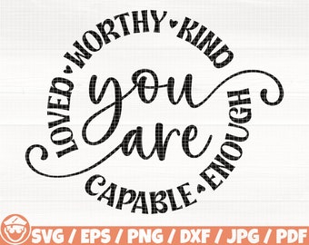 Tu vali Svg/Eps/Png/Dxf/Jpg/Pdf Sei gentile Svg, Sei amato Png, Sei capace Png, Sei abbastanza Stampabile, Svg motivazionale