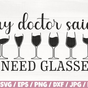 Puede incluir: Diseño gráfico en blanco y negro con el texto "my doctor said I NEED GLASSES". El gráfico presenta seis copas de vino.