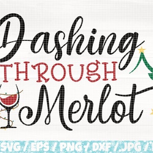 May include: A festive graphic with the words "Dashing Through Merlot" in black and red script. A wine glass with fairy lights and a Christmas tree are also featured. The design is perfect for holiday-themed crafts.
