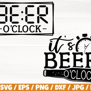 May include: Black and white digital clock design with the text "BE:ER -O'CLOCK-" and a black and white illustration of a beer bottle with a clock face and the text "it's BEER O'CLOCK".