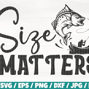 May include: Black and white graphic design with the text "Size Matters" and a silhouette of a fish jumping out of the water with a fisherman in a boat.