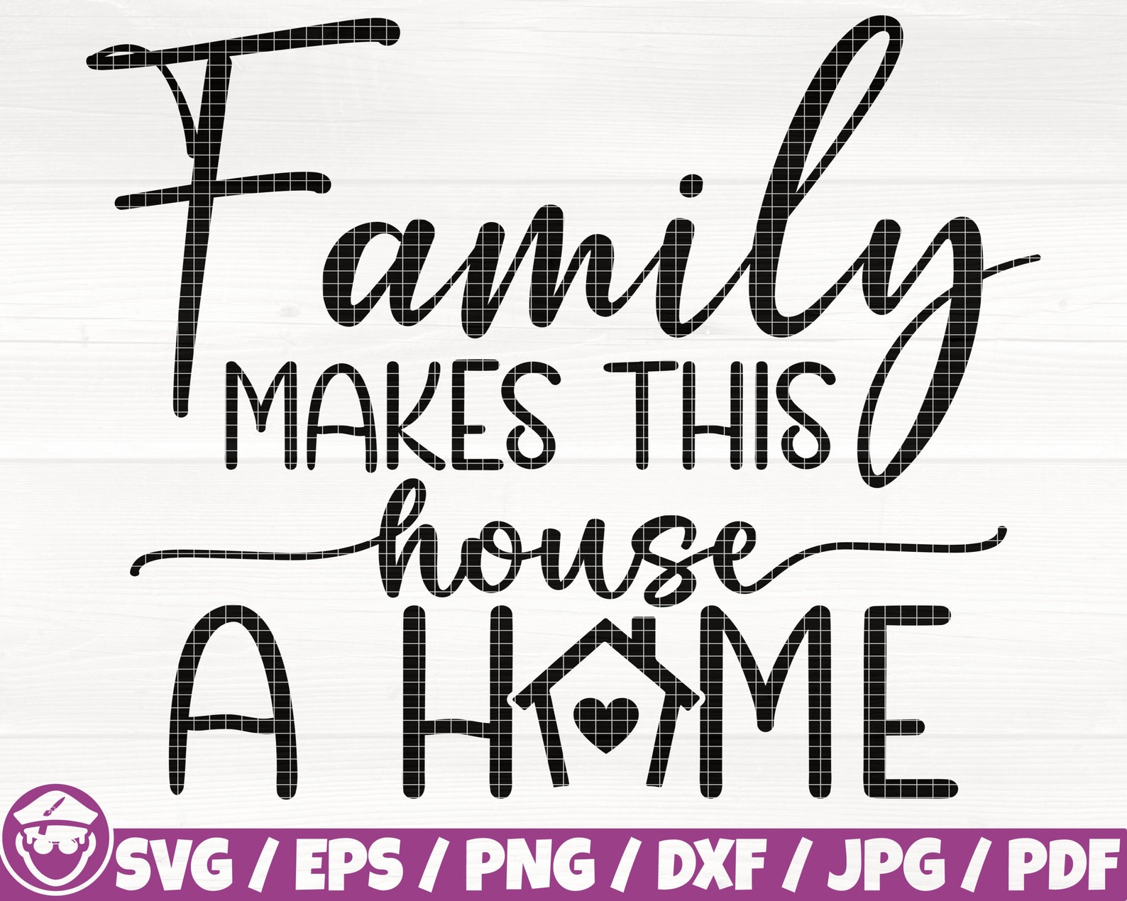 Family Makes This House A Home Svg/eps/png/dxf/jpg/pdf, Family Quote ...
