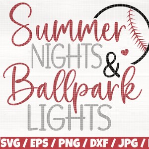 Summer Nights And Ballpark Lights Svg/Eps/Png/Dxf/Jpg/Pdf, Baseball Quote, Baseball Svg, Summer Nights Svg, Ballpark Lights Cut,Baseball Png
