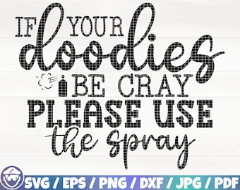 May include: Black and white text graphic design with the text "If your doodles be cray please use the spray".