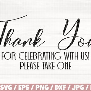 Vielen Dank fürs Feiern mit uns! Please Take One Svg/Eps/Png/Dxf/Jpg/Pdf, Hochzeitsschild Svg, DankeSchönes Zitat, Hochzeitsdruck, Feiern Svg