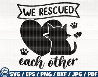 We Rescued Each Other Svg/Eps/Png/Dxf/Jpg/Pdf, Adopt Cat Svg, Rescued Cat Svg, Kitty Cat Png, Heart Svg, Love Cat Print, Little Cat Digital