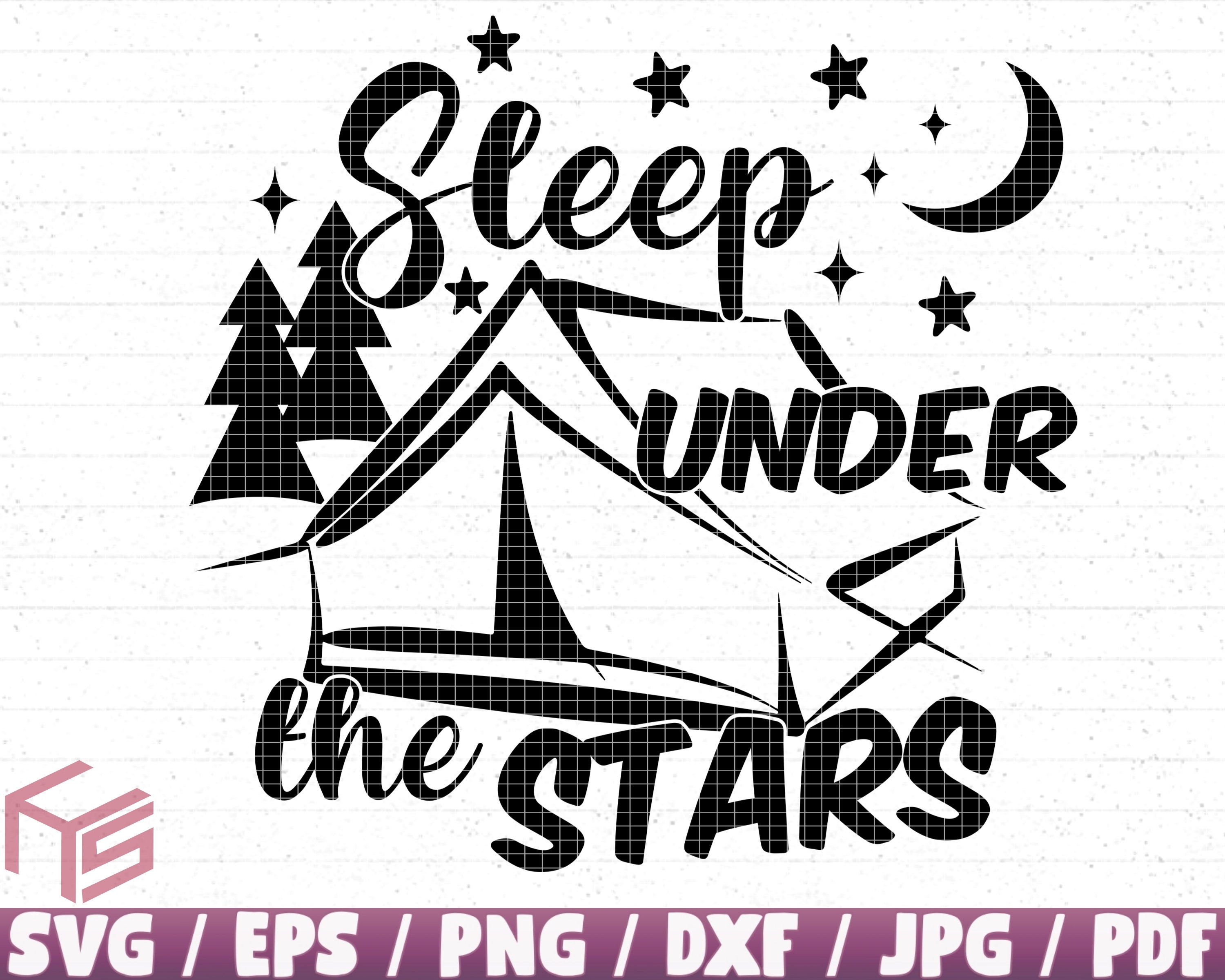 Sleep Under the Stars Svg/eps/png/dxf/jpg/pdf Camp Sleep Svg Etsy